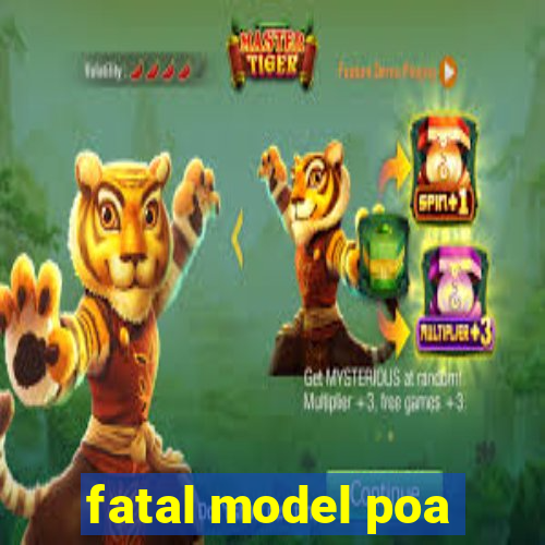 fatal model poa